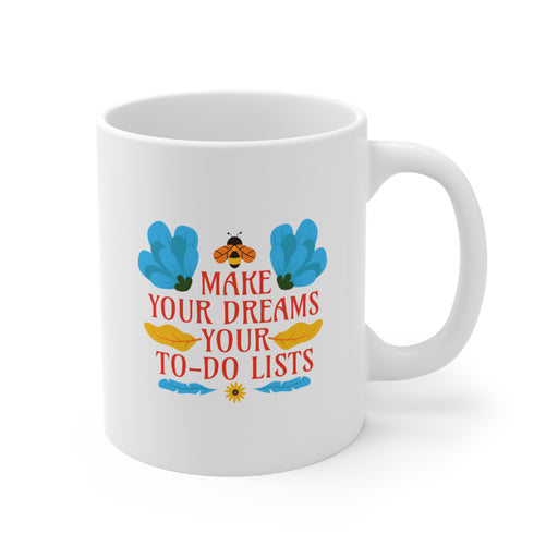 Make Your Dreams Your TO-Do Lists Self-Love Mug