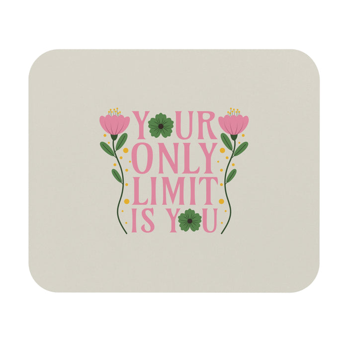 Your Only Limit Is You Self-Love Mousepad