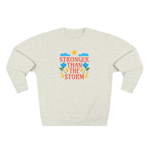Stronger Than The Storm - Self-Love Sweatshirt