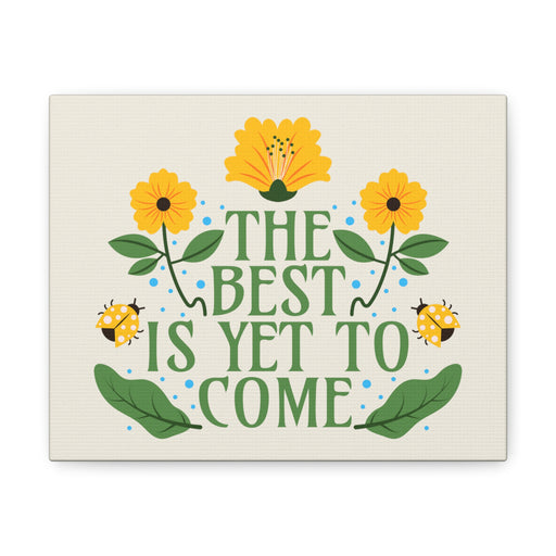 The Best Is Yet To Come - Self-Love Canvas Art