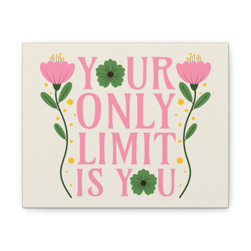 Your Only Limit Is You - Self-Love Canvas Art