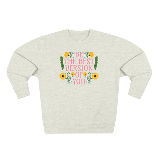 Be The Best Version Of You - Self-Love Sweatshirt