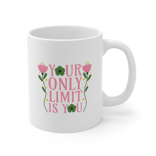 Your Only Limit Is You Self-Love Mug