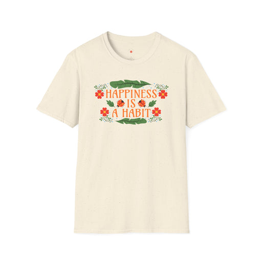 Happiness Is A Habit Self-Love T-Shirt
