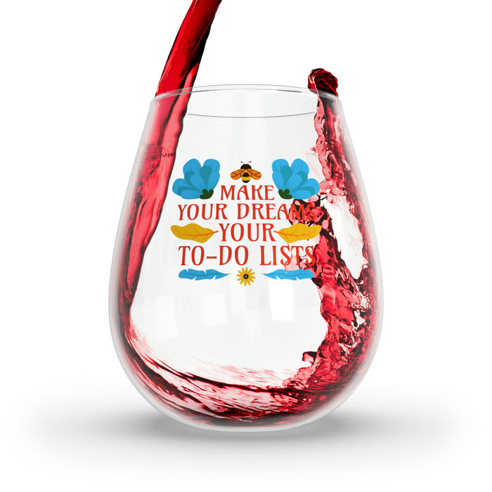 Make Your Dreams Your To Do Lists Self-Love Wine Glass