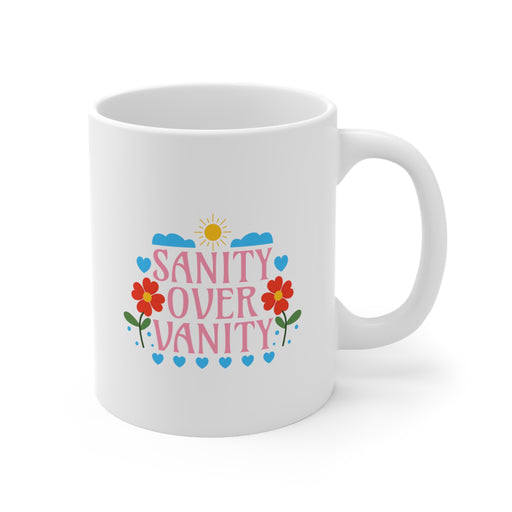 Sanity Over Vanity Self-Love Mug