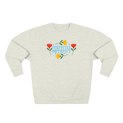 Perfectly Imperfect - Self-Love Sweatshirt