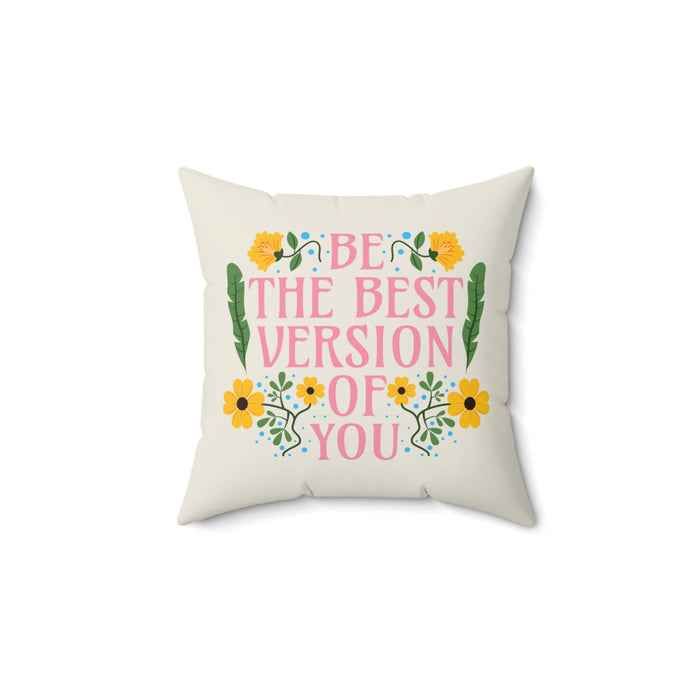 Be The Best Version Of You - Self-Love Pillow