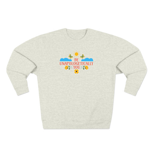 Be Unapologetically You - Self-Love Sweatshirt