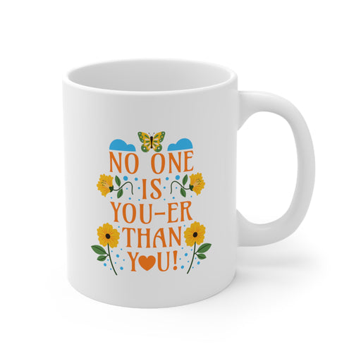 No One Is You-Er Than You Self-Love Mug