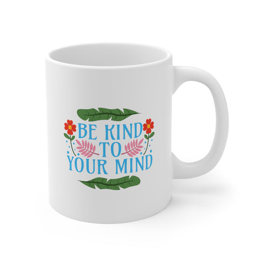 Be Kind To Your Mind Self-Love Mug