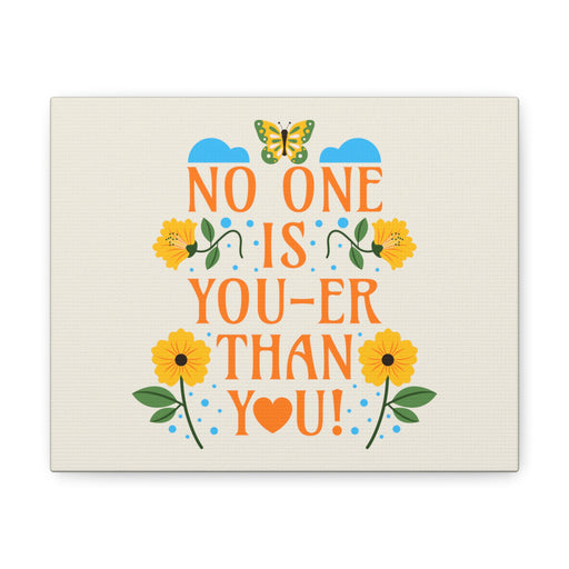 No One Is You-Er Than You - Self-Love Canvas Art