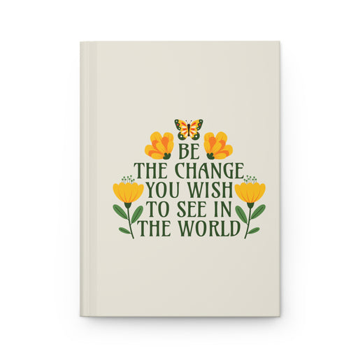 Be The Change You Wish To Change In The World Self-Love Journal