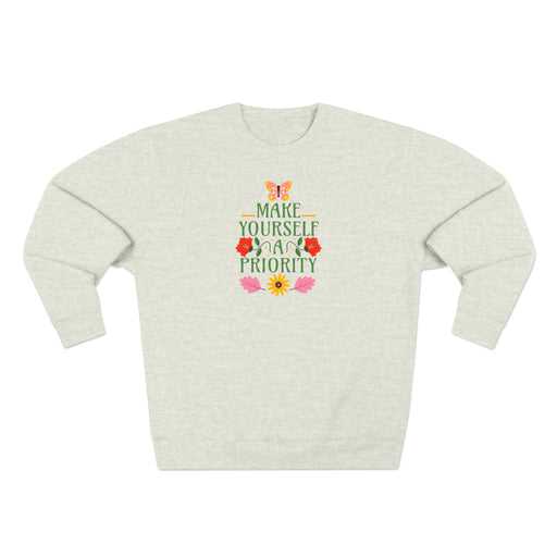 Make Yourself A Priority - Self-Love Sweatshirt