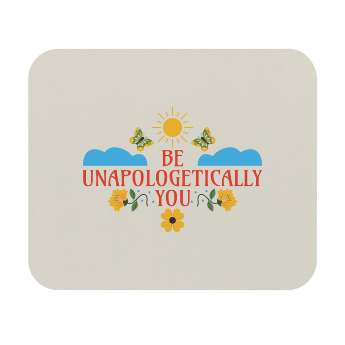 Be Unapologetically You Self-Love Mousepad