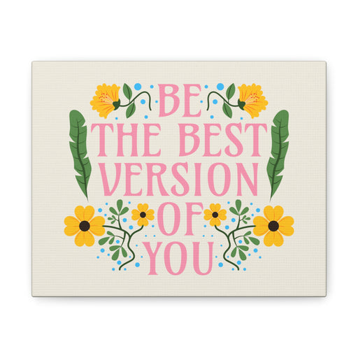 Be The Best Version Of You - Self-Love Canvas Art