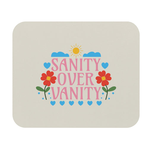 Sanity Over Vanity Self-Love Mousepad