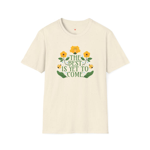 The Best Is Yet To Come Self-Love T-Shirt