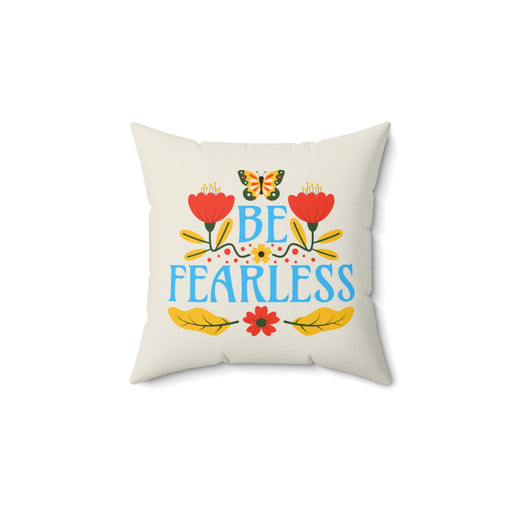 Be Fearless - Self-Love Pillow