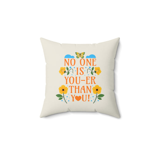 No One Is You-Er Than You - Self-Love Pillow
