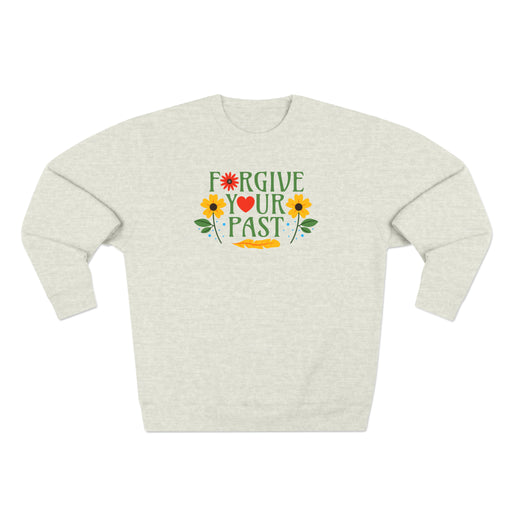 Forgive Your Past - Self-Love Sweatshirt
